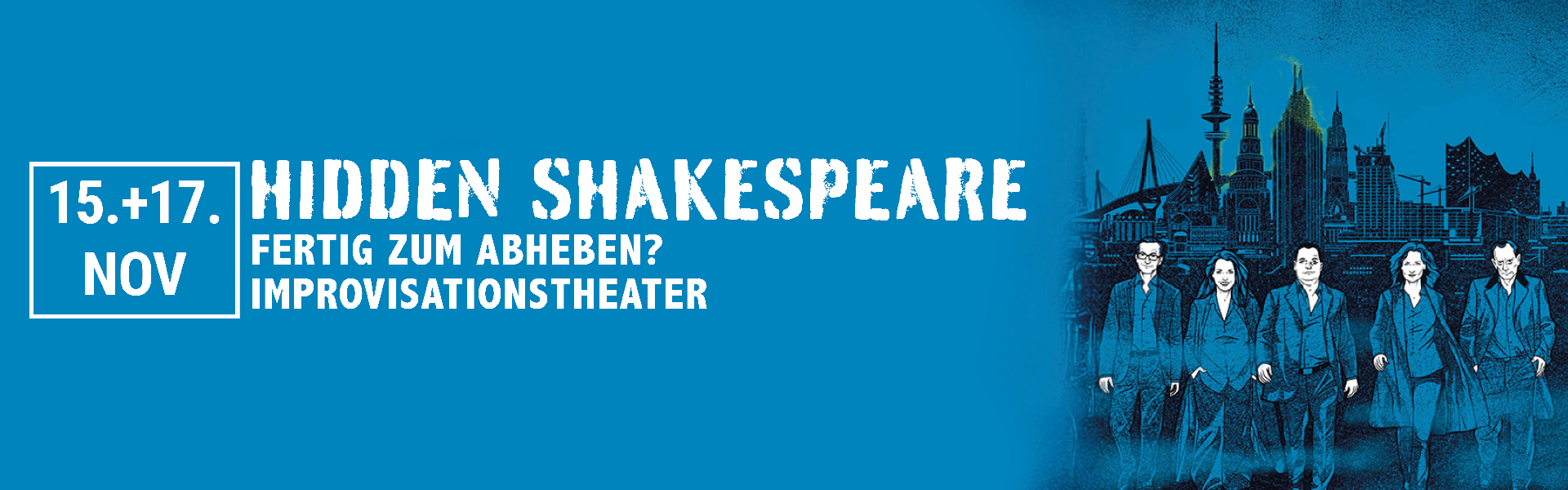 17.11.2025 20.00 hidden shakespeare - FERTIG ZUM ABHEBEN? - Improvisationstheater