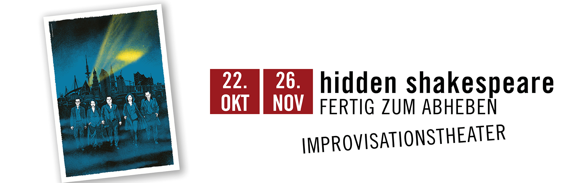 22.10.2026 20.00 hidden shakespeare - FERTIG ZUM ABHEBEN? - Improvisationstheater