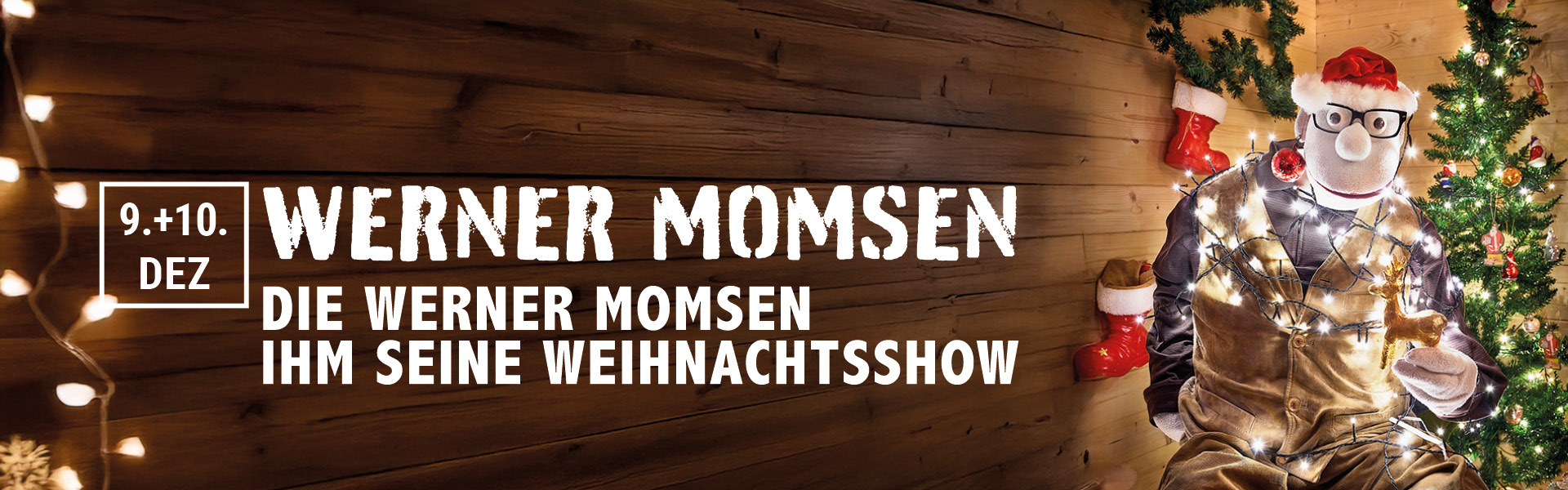 09+10.12.2025 20.00 Werner Momsen - Die Werner Momsen ihm seine Weihnachtsshow